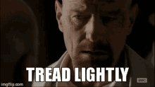 Tread carefully
